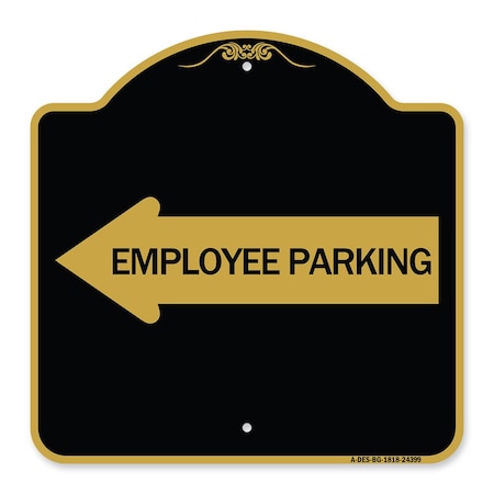 Employee Parking With Left Arrow, Black & Gold Aluminum Architectural Sign